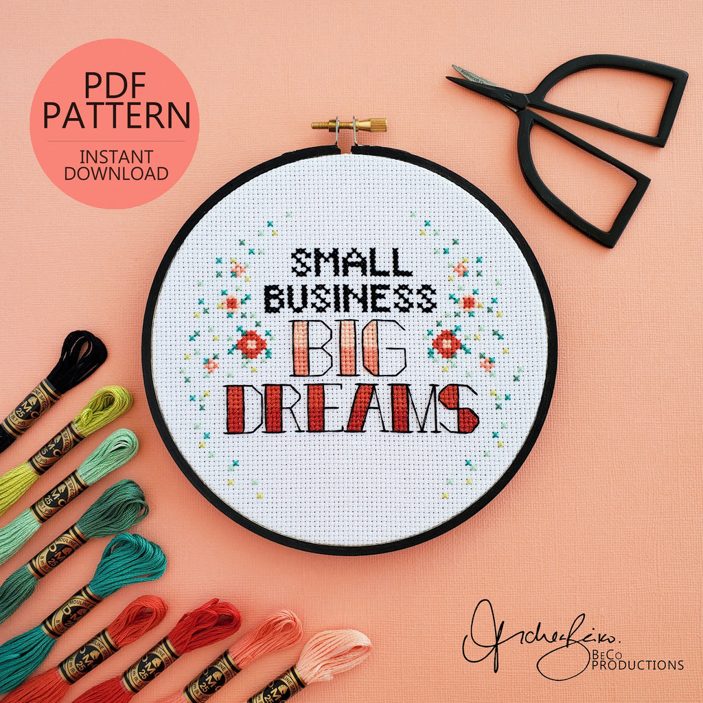 Small Business, BIG DREAMS - PDF Digital Download Cross Stitch Pattern & Guide