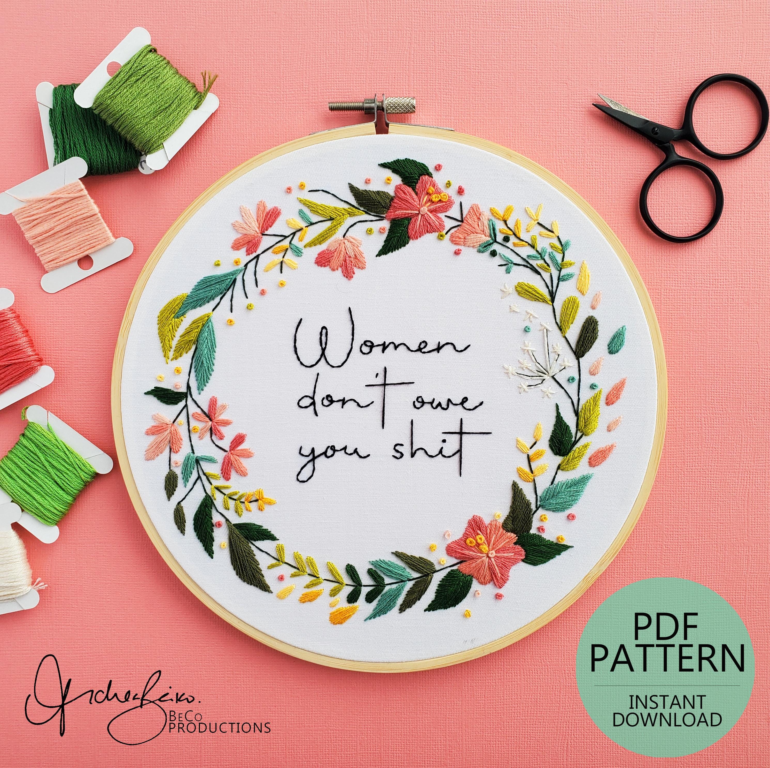 Women Don't Owe You Shit Floral Wreath - PDF Digital Download Embroidery Pattern & Guide