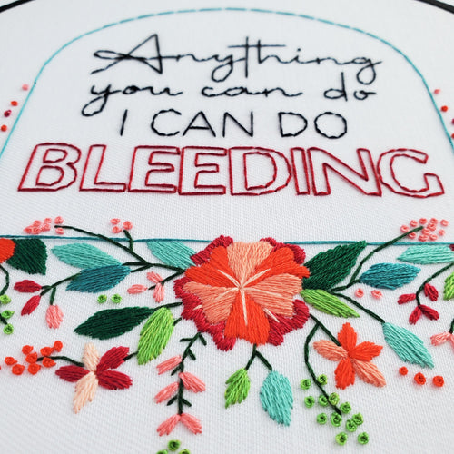 Anything You Can Do I Can Do Bleeding - PDF Digital Download Embroidery Pattern & Guide
