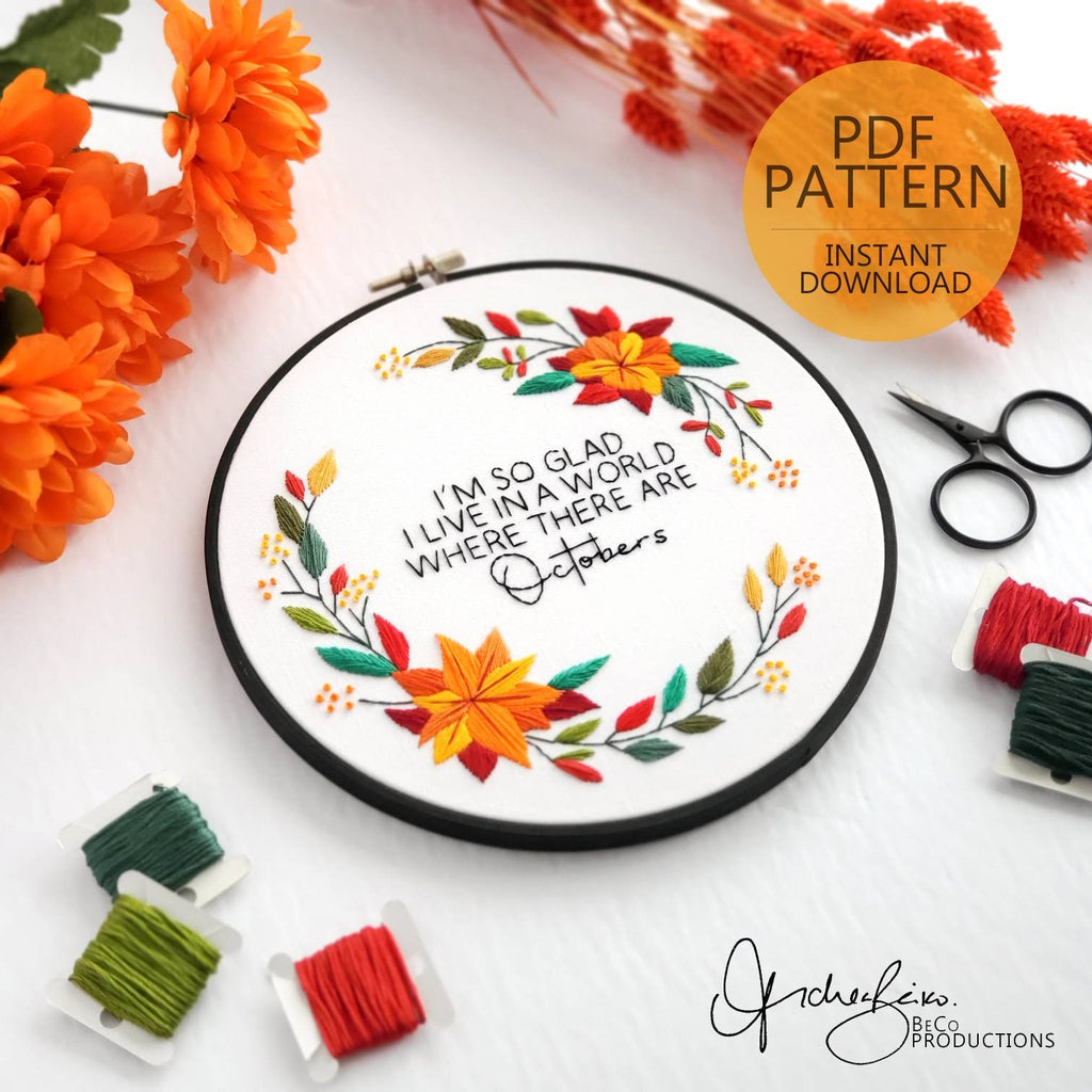 I'm So Glad I Live In A World Where There Are Octobers - PDF Digital Download Embroidery Pattern & Guide