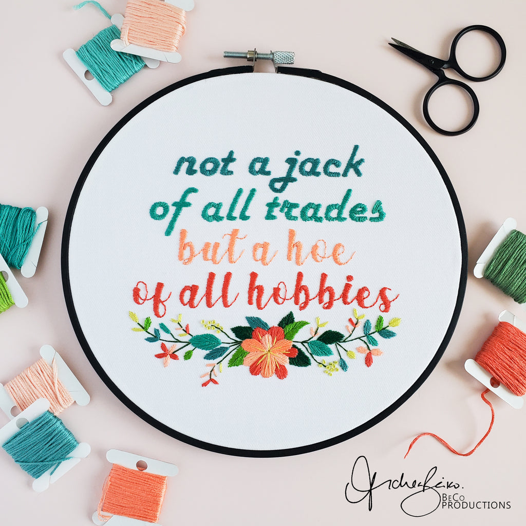Not A Jack Of All Trades But A Hoe Of All Hobbies - PDF Digital Download Embroidery Pattern & Guide
