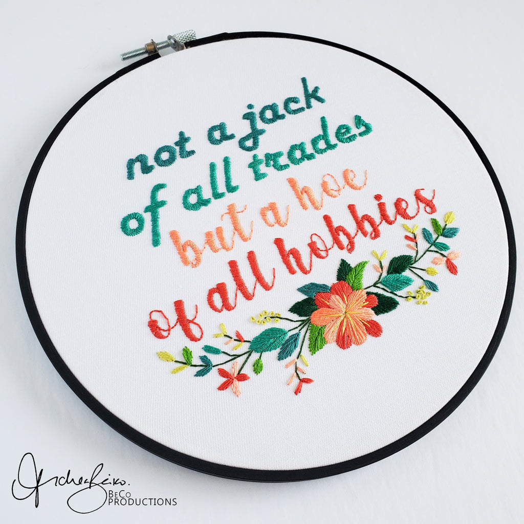 Not A Jack Of All Trades But A Hoe Of All Hobbies - PDF Digital Download Embroidery Pattern & Guide