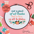 Not A Jack Of All Trades But A Hoe Of All Hobbies - PDF Digital Download Embroidery Pattern & Guide