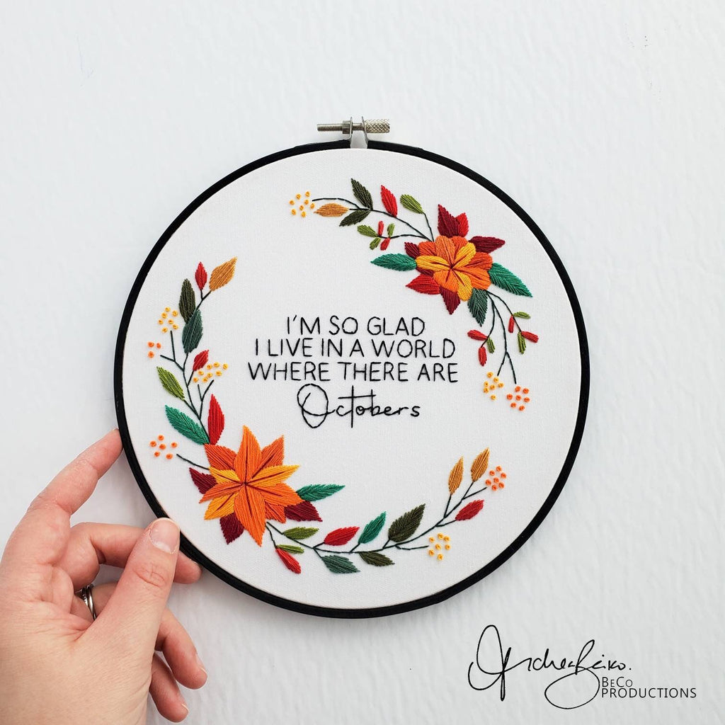 I'm So Glad I Live In A World Where There Are Octobers - PDF Digital Download Embroidery Pattern & Guide