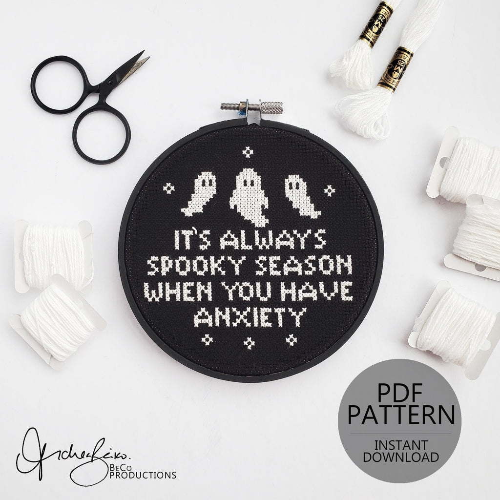 It's Always Spooky Season When You Have Anxiety - PDF Digital Download Cross Stitch Pattern & Guide