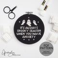 It's Always Spooky Season When You Have Anxiety - PDF Digital Download Cross Stitch Pattern & Guide