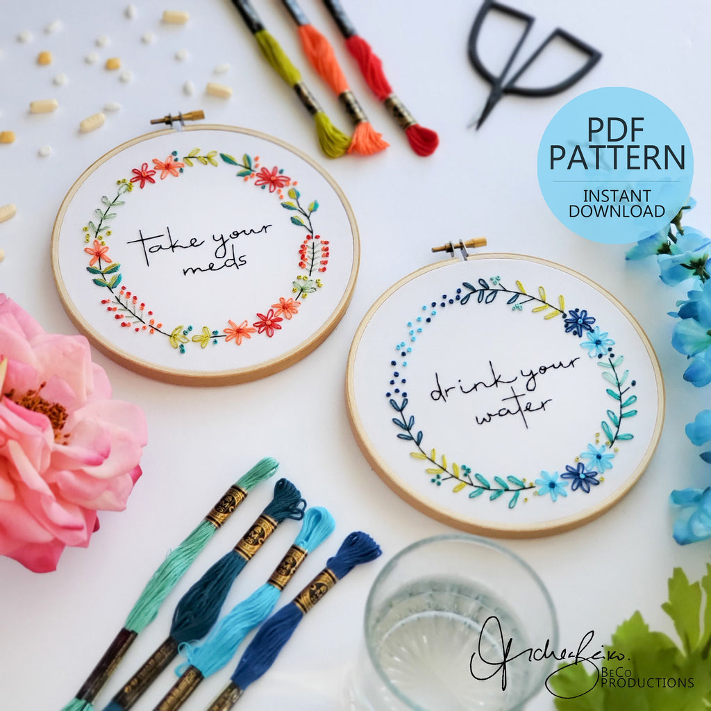 Take Your Meds, Drink Your Water - PDF Digital Download Embroidery Pattern & Guide