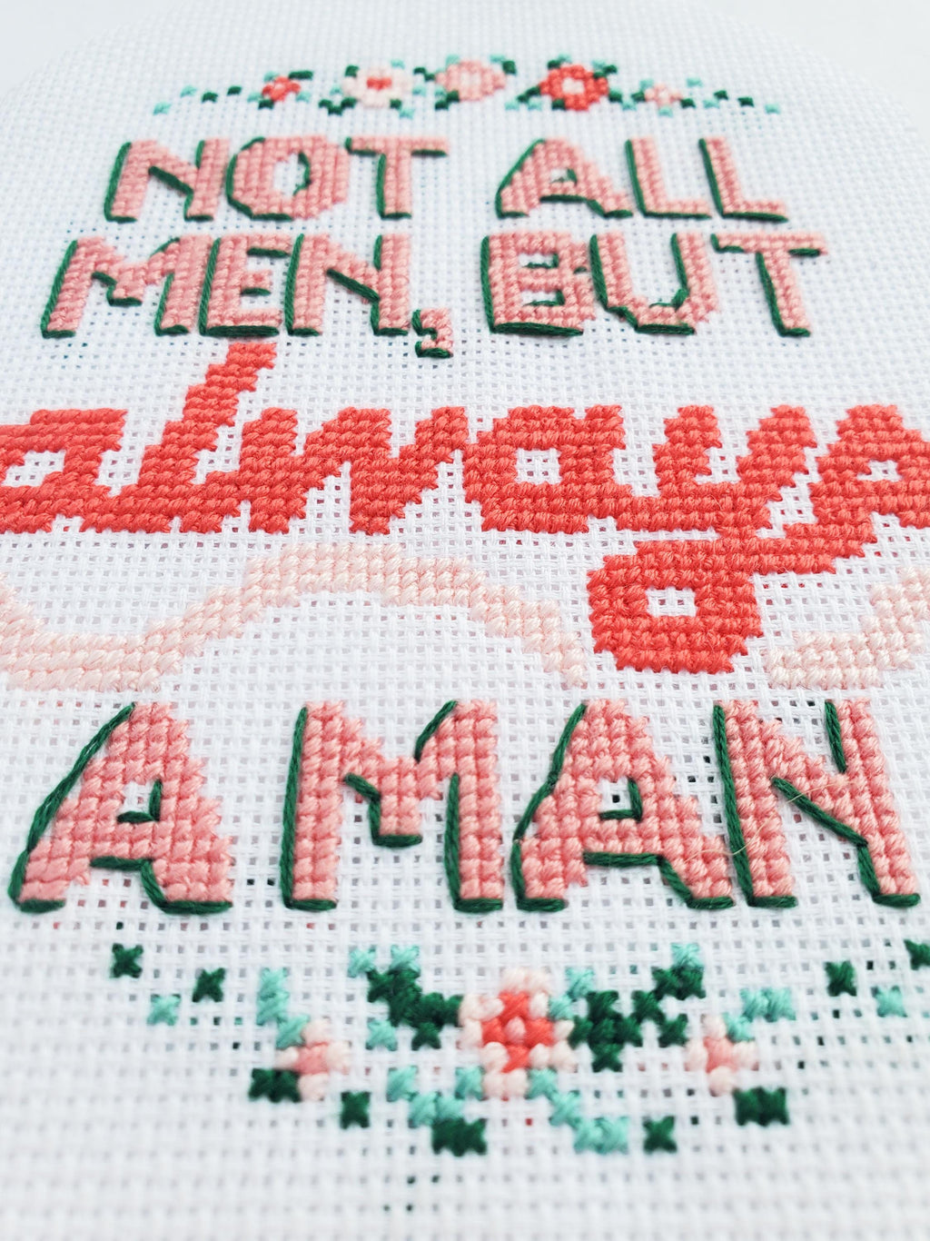 Not All Men, But ALWAYS A Man - PDF Digital Download Cross Stitch Pattern & Guide
