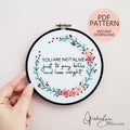 You Are Not Alive Just To Pay Bills And Lose Weight Caroline Dooner Quote - PDF Digital Download Embroidery Pattern & Guide