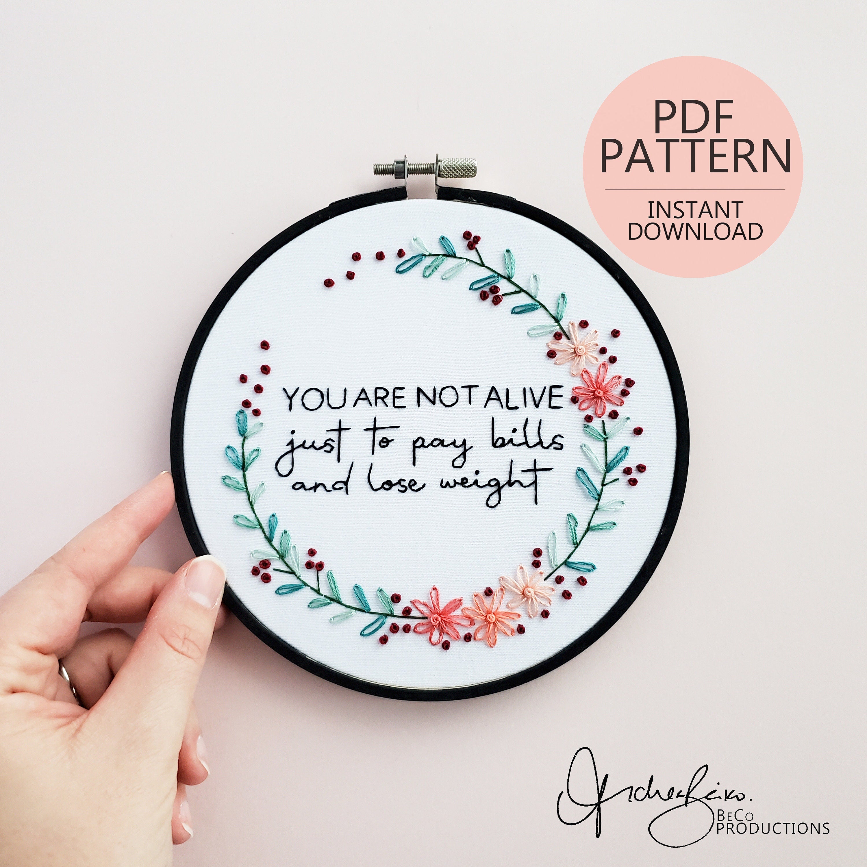 You Are Not Alive Just To Pay Bills And Lose Weight Caroline Dooner Quote - PDF Digital Download Embroidery Pattern & Guide