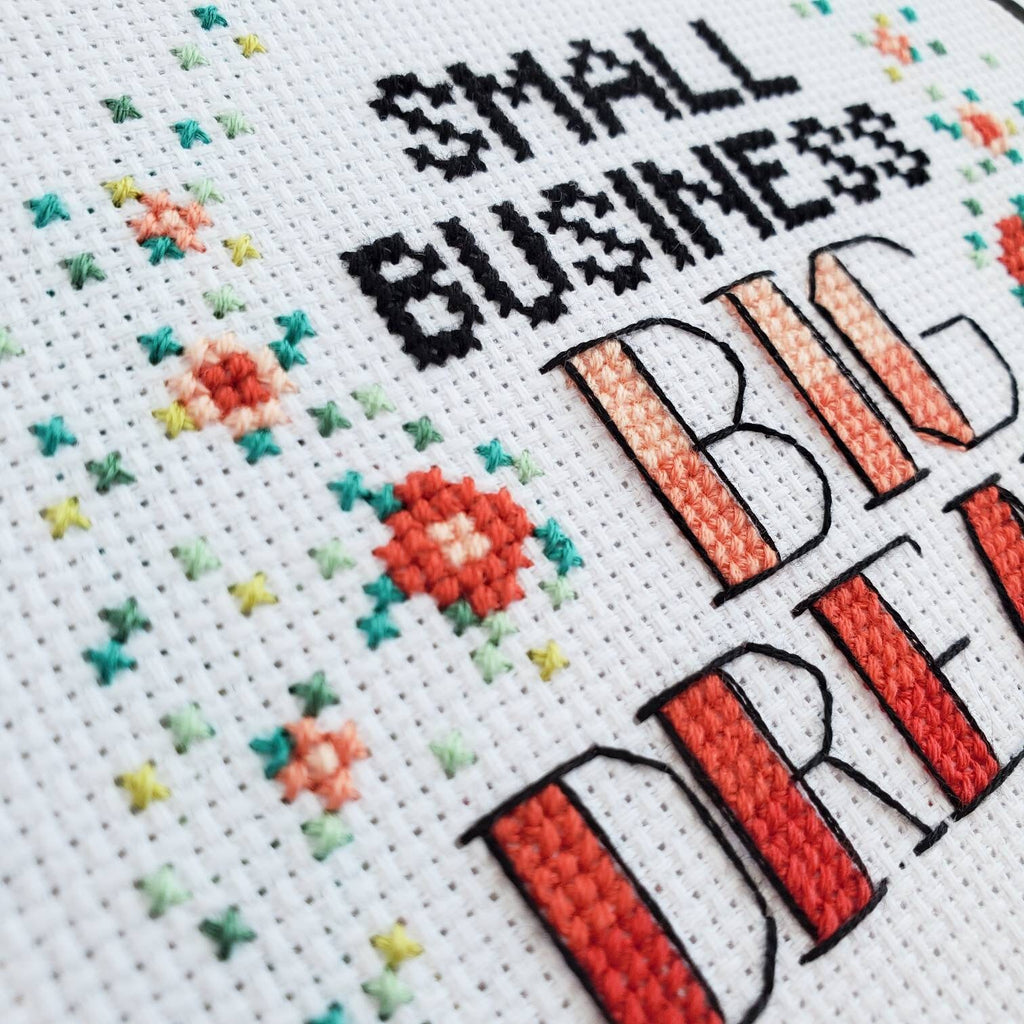 Small Business, BIG DREAMS - PDF Digital Download Cross Stitch Pattern & Guide