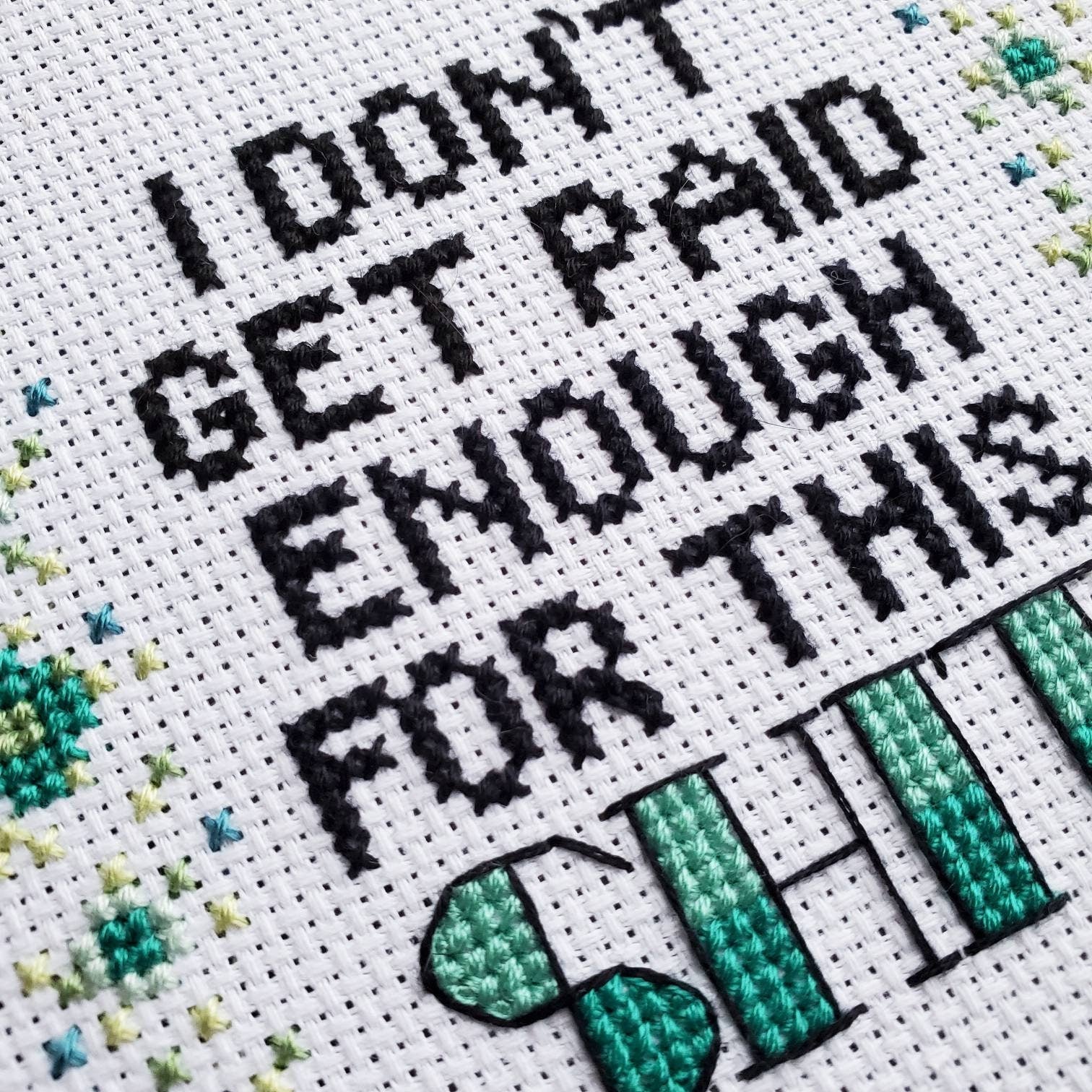 I Don't Get Paid Enough For This Shit - PDF Digital Download Cross Stitch Pattern & Guide