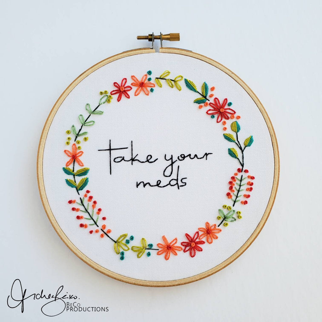 Take Your Meds, Drink Your Water - PDF Digital Download Embroidery Pattern & Guide