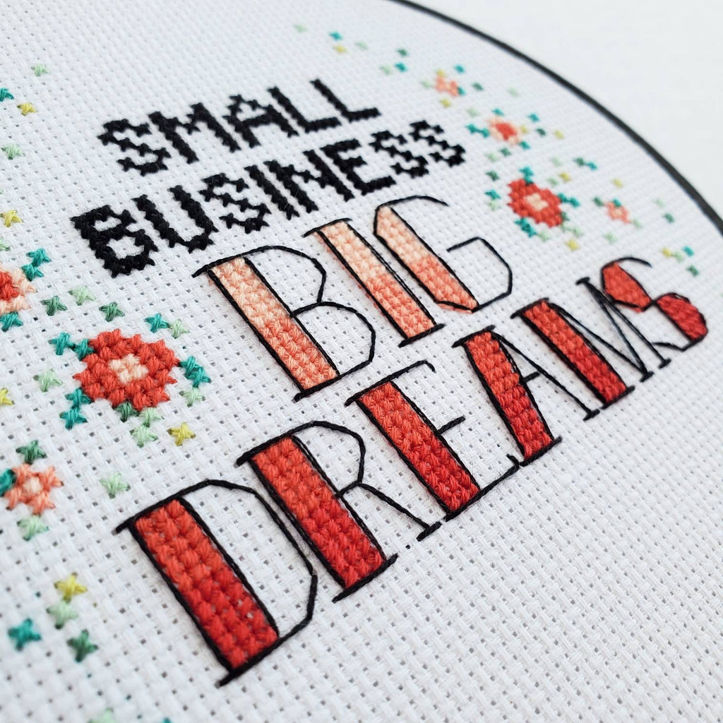 Small Business, BIG DREAMS - PDF Digital Download Cross Stitch Pattern & Guide