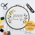 I Won't Be Doing Any Of That, But Thank You - PDF Digital Download Embroidery Pattern & Guide
