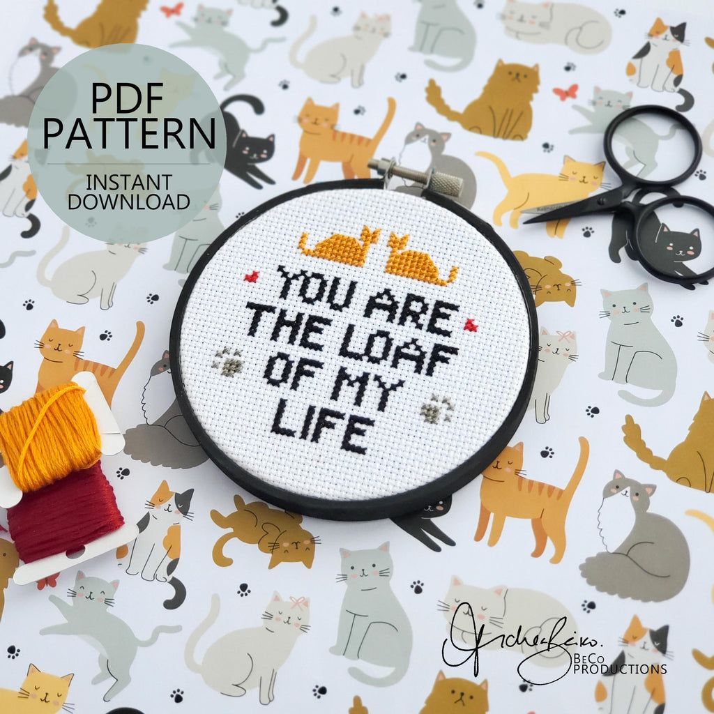 You Are The LOAF Of My Life - PDF Digital Download Cross Stitch Pattern & Guide