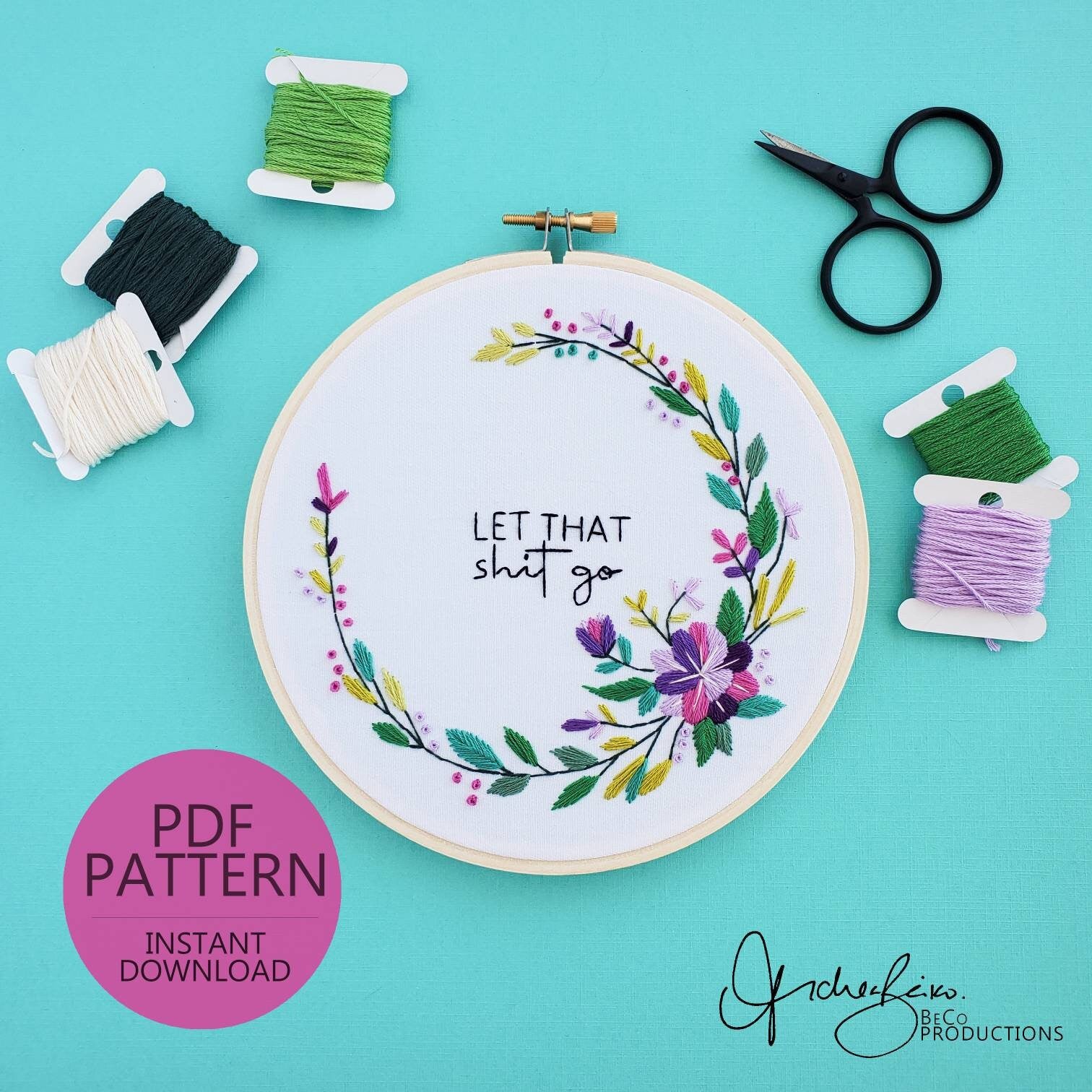 Let That Shit Go - PDF Digital Download Embroidery Pattern & Guide