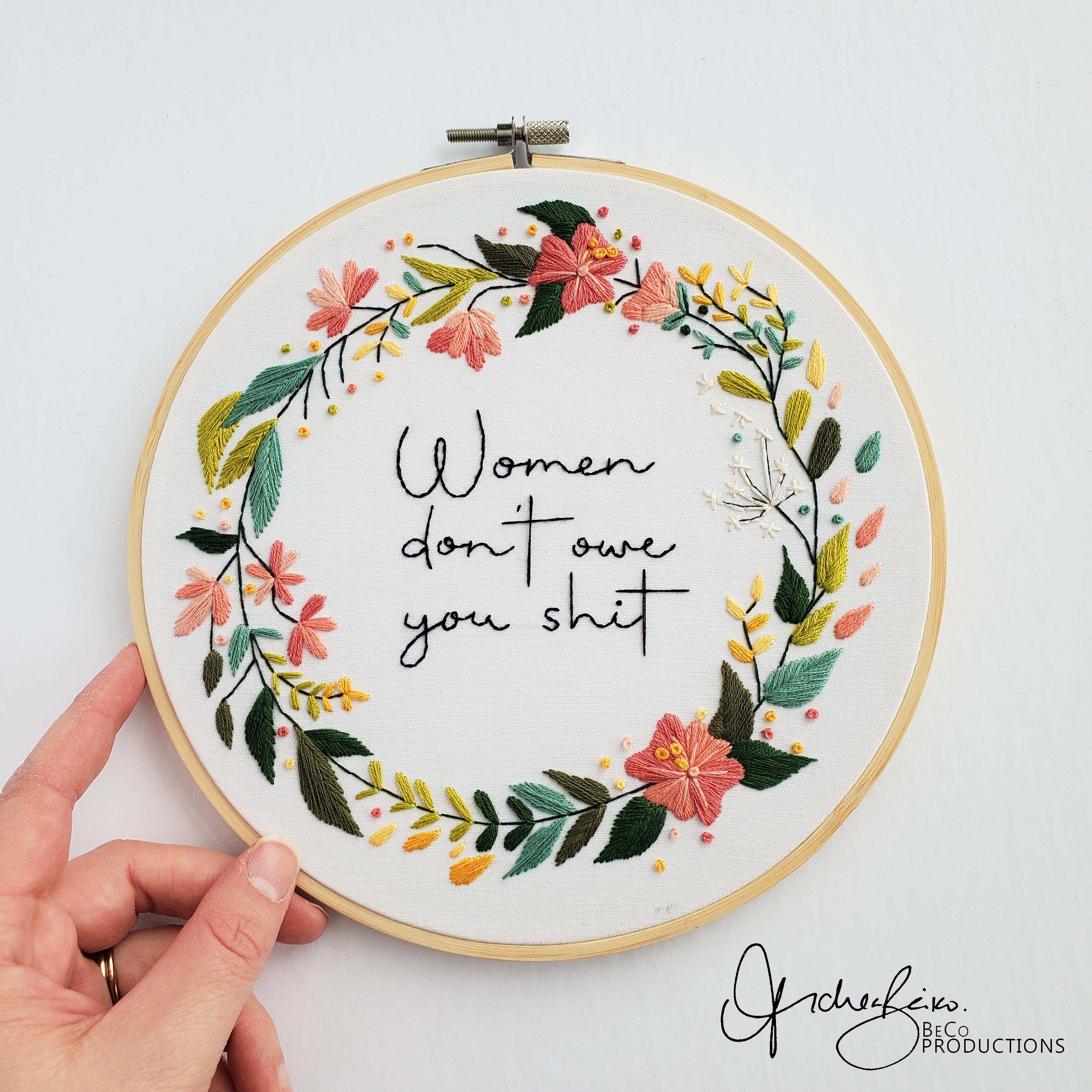 Women Don't Owe You Shit Floral Wreath - PDF Digital Download Embroidery Pattern & Guide