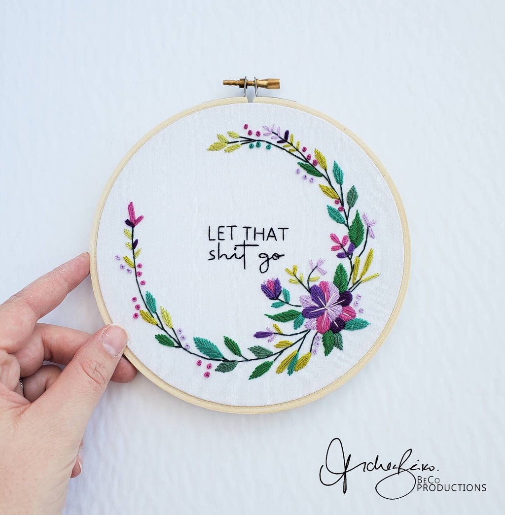 Let That Shit Go - PDF Digital Download Embroidery Pattern & Guide