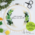 Life Is Short Buy More Plants - PDF Digital Download Embroidery Pattern & Guide