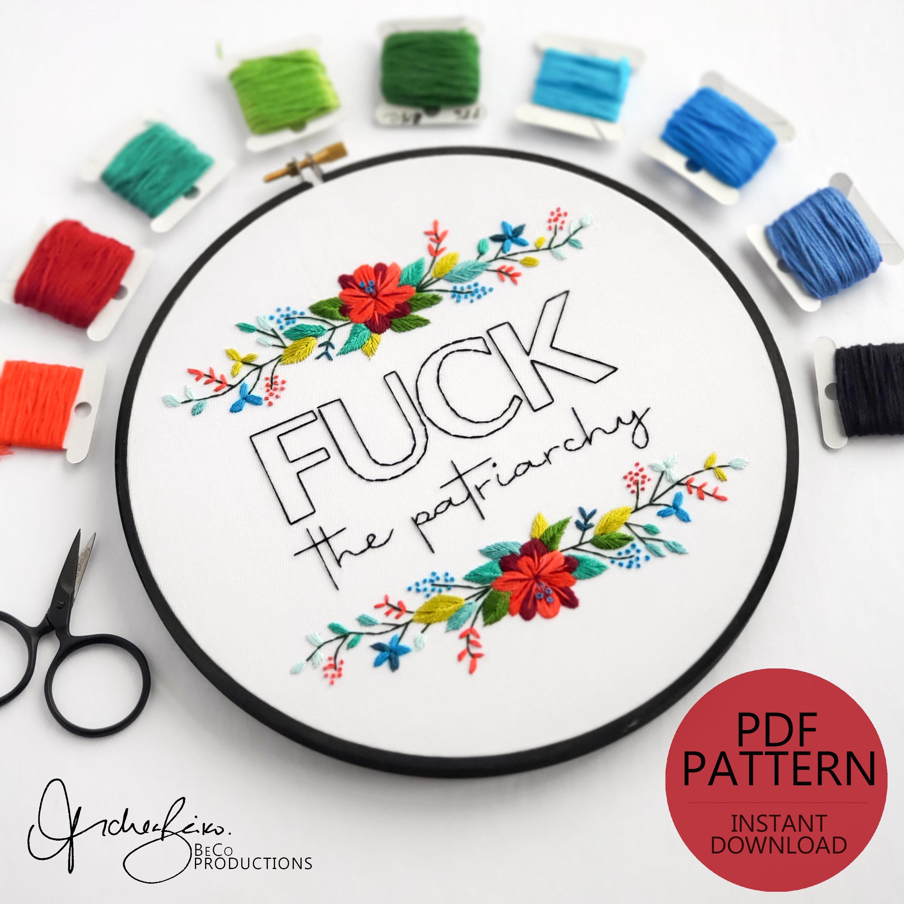 Fuck The Patriarchy Floral - PDF Digital Download Embroidery Pattern & Guide