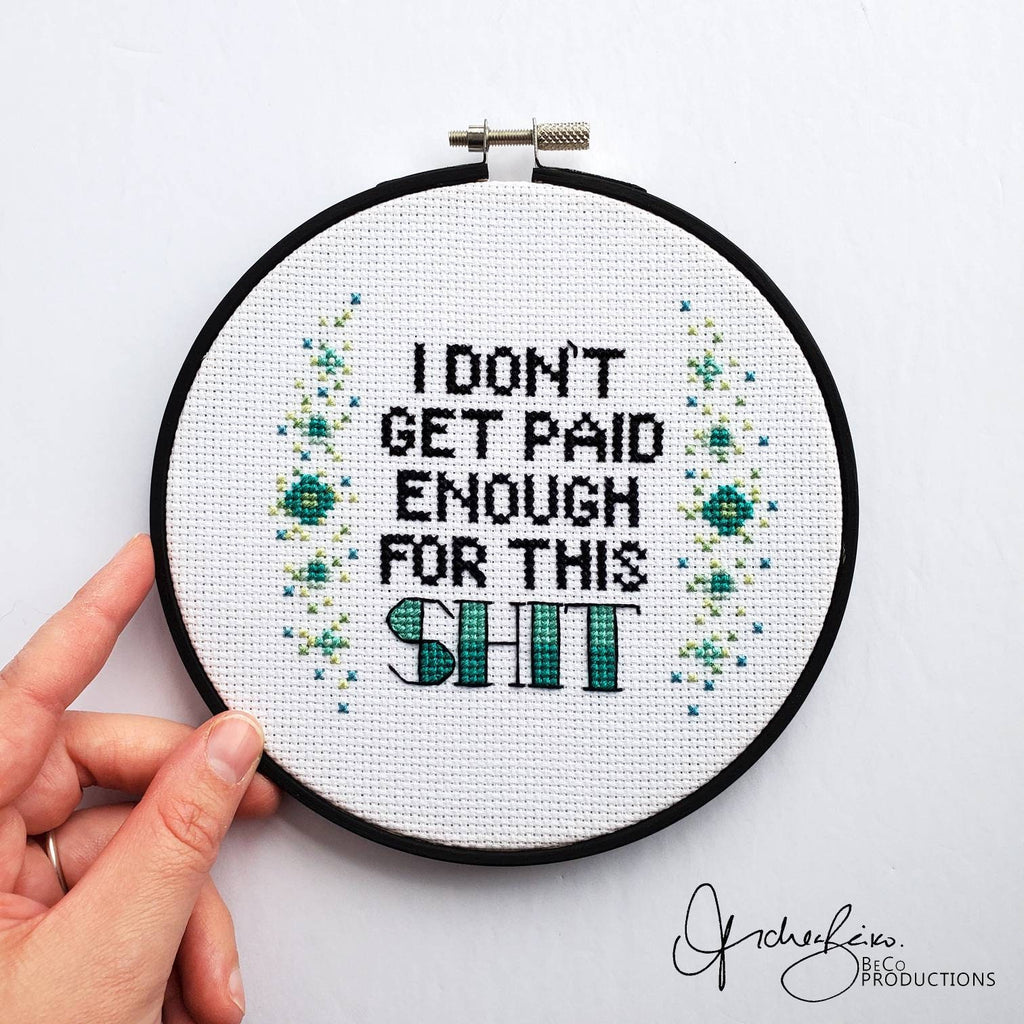 I Don't Get Paid Enough For This Shit - PDF Digital Download Cross Stitch Pattern & Guide