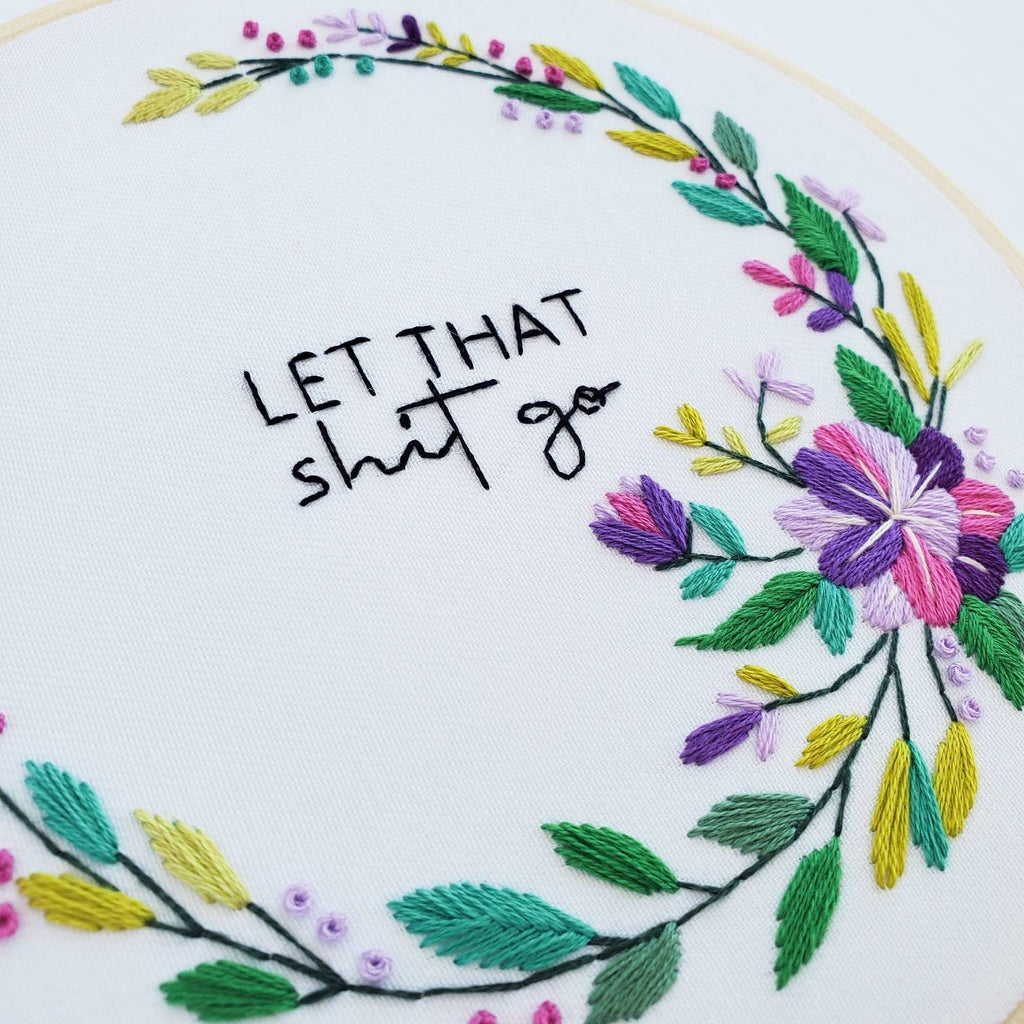 Let That Shit Go - PDF Digital Download Embroidery Pattern & Guide