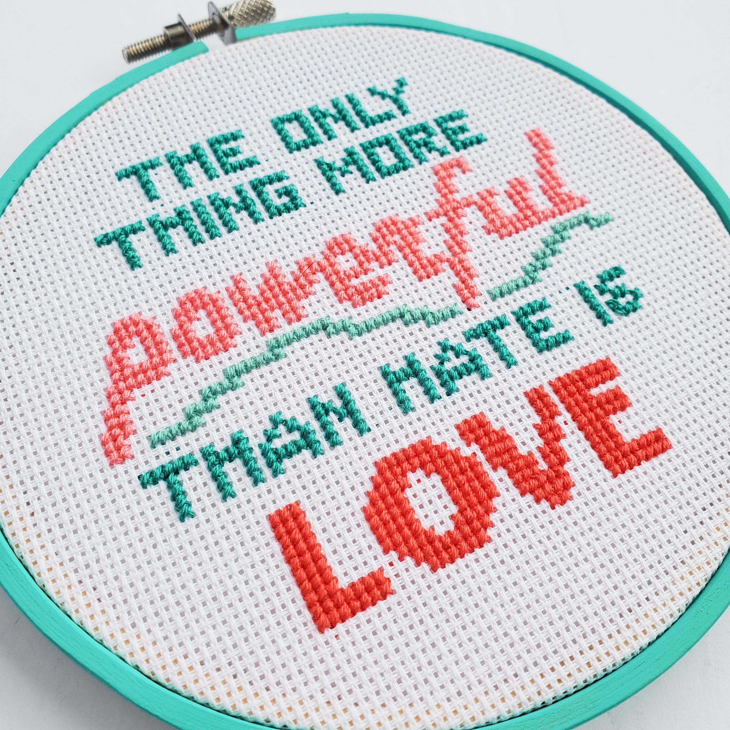 The Only Thing More Powerful Than Hate Is Love - PDF Digital Download Cross Stitch Pattern & Guide