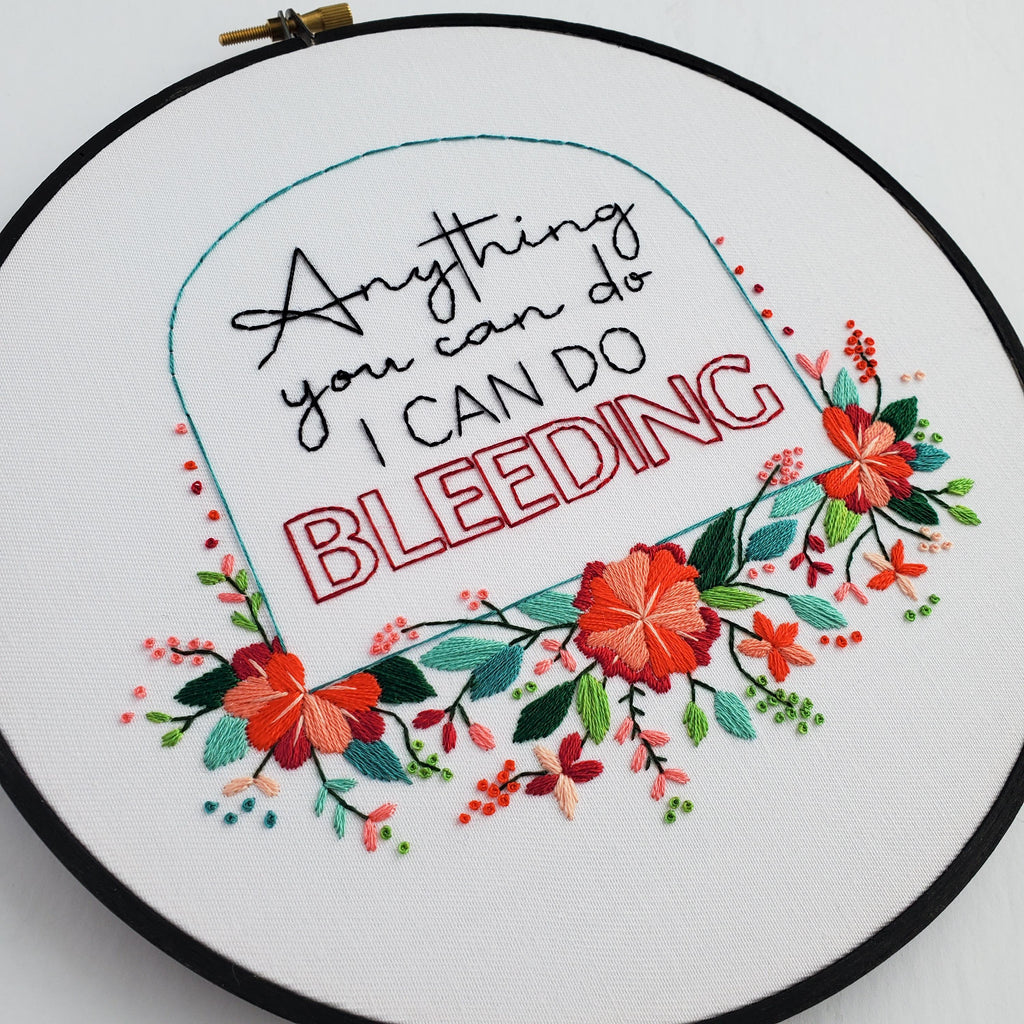 Anything You Can Do I Can Do Bleeding - PDF Digital Download Embroidery Pattern & Guide