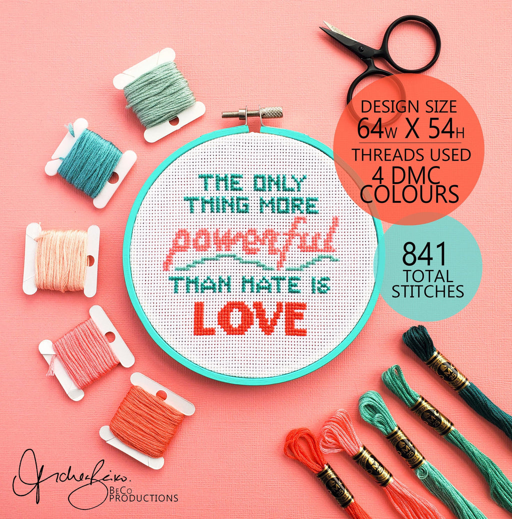 The Only Thing More Powerful Than Hate Is Love - PDF Digital Download Cross Stitch Pattern & Guide