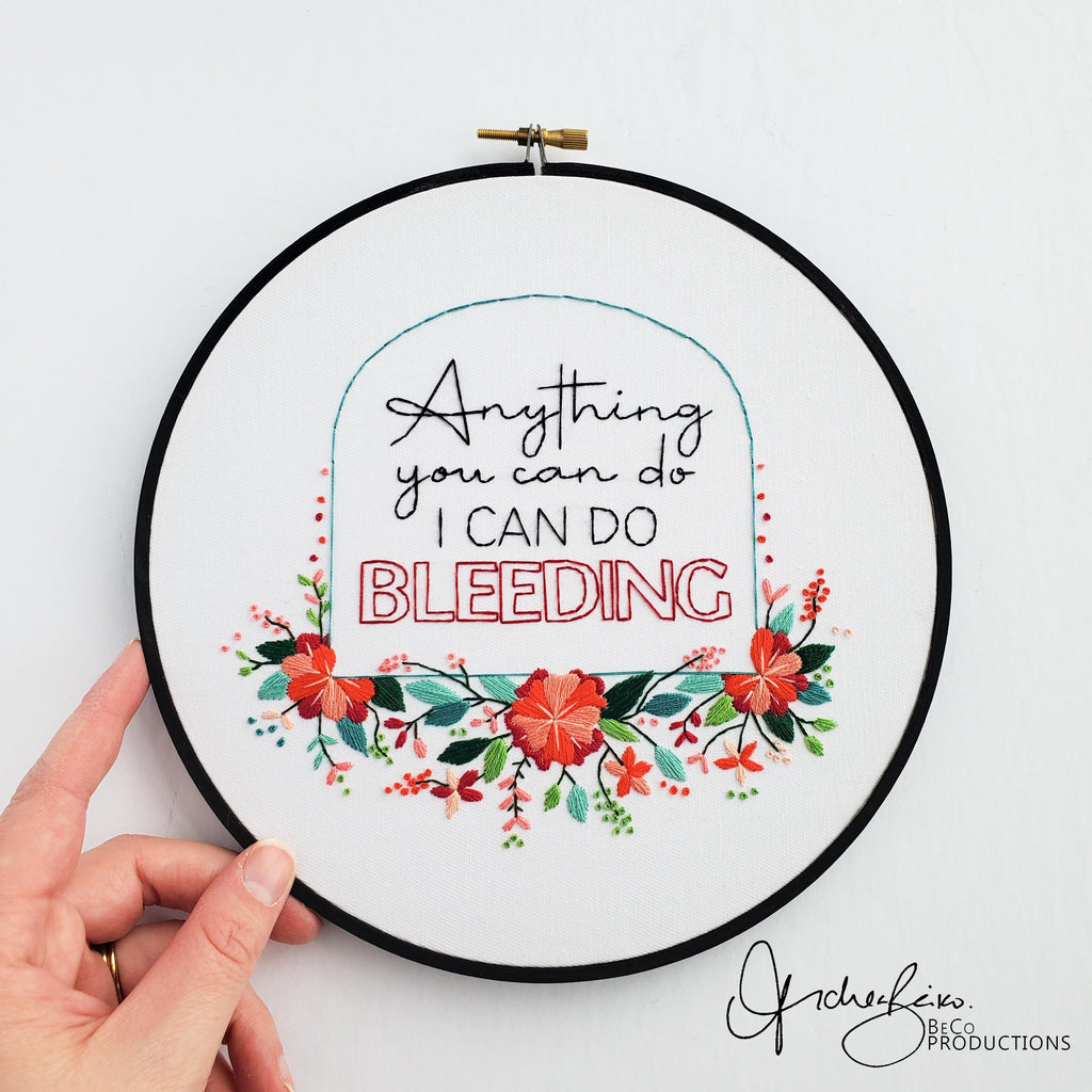 Anything You Can Do I Can Do Bleeding - PDF Digital Download Embroidery Pattern & Guide