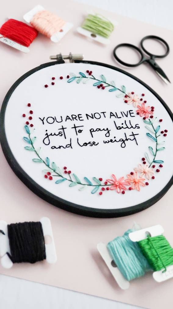 You Are Not Alive Just To Pay Bills And Lose Weight Caroline Dooner Quote - PDF Digital Download Embroidery Pattern & Guide