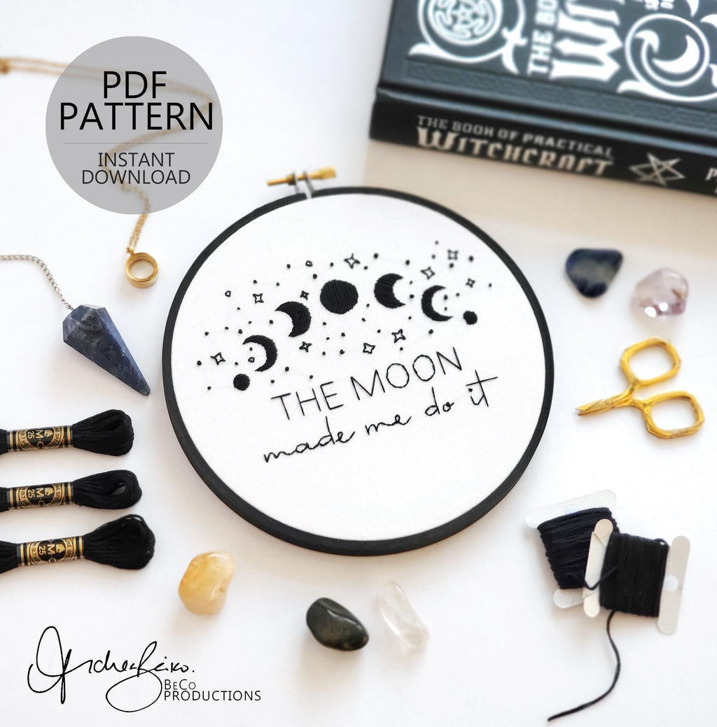 The Moon Made Me Do It - Moon Phase Design - PDF Digital Download Embroidery Pattern & Guide