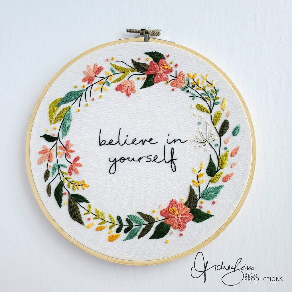 Believe In Yourself Floral Wreath - PDF Digital Download Embroidery Pattern & Guide