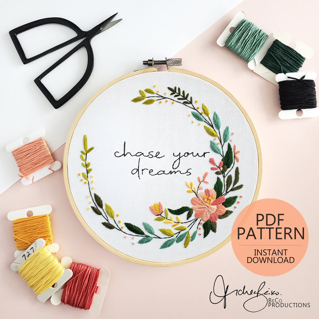 Chase Your Dreams Floral Wreath - PDF Digital Download Embroidery Pattern & Guide