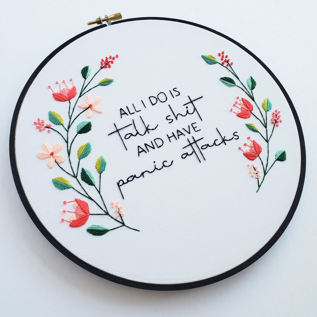 All I Do Is Talk Shit And Have Panic Attacks - PDF DIgital Download Embroidery Pattern & Guide