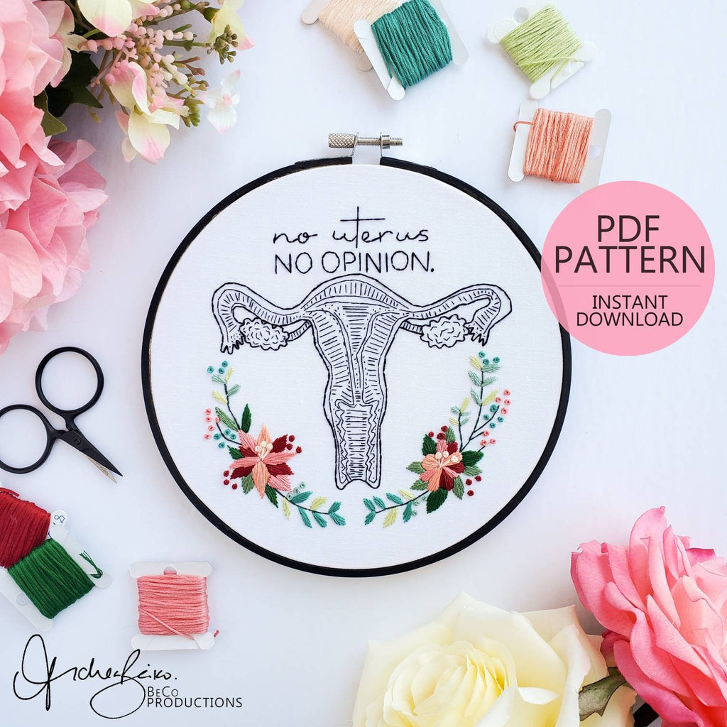 No Uterus No Opinion - Floral Uterus Anatomy PDF Digital Download Embroidery Pattern & Guide