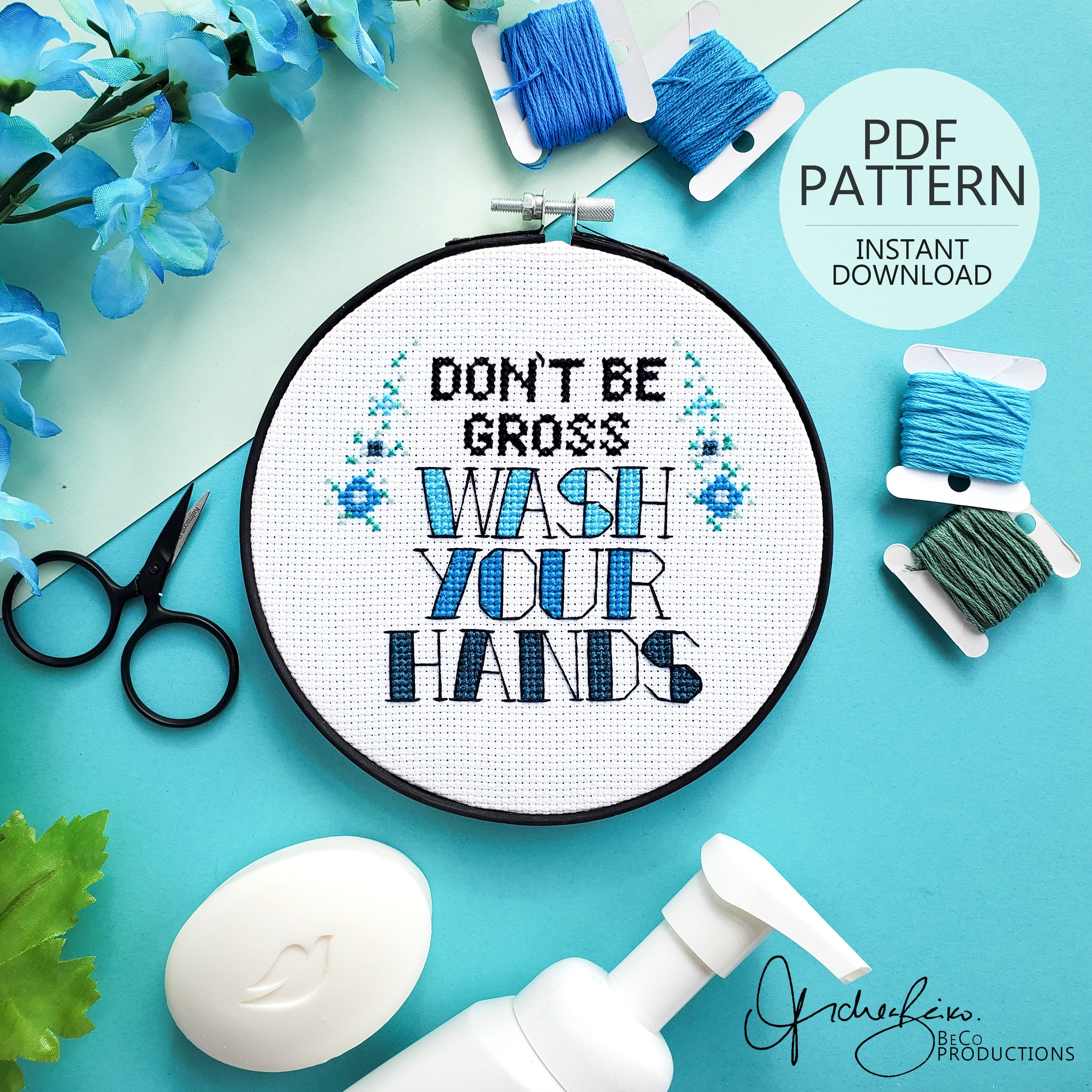 Don't Be Gross, Wash Your Hands - PDF Digital Download Cross Stitch Pattern & Guide