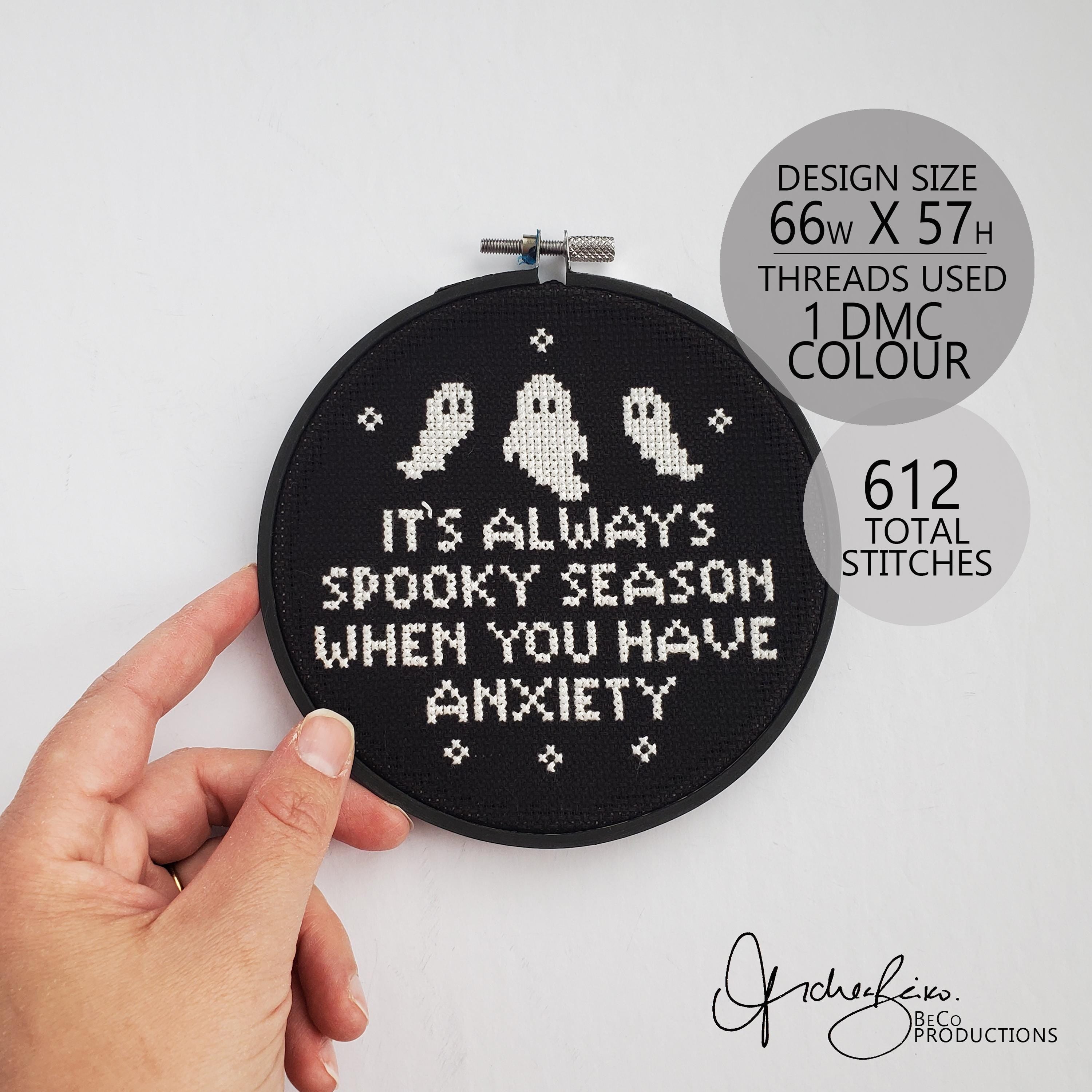 It's Always Spooky Season When You Have Anxiety - PDF Digital Download Cross Stitch Pattern & Guide